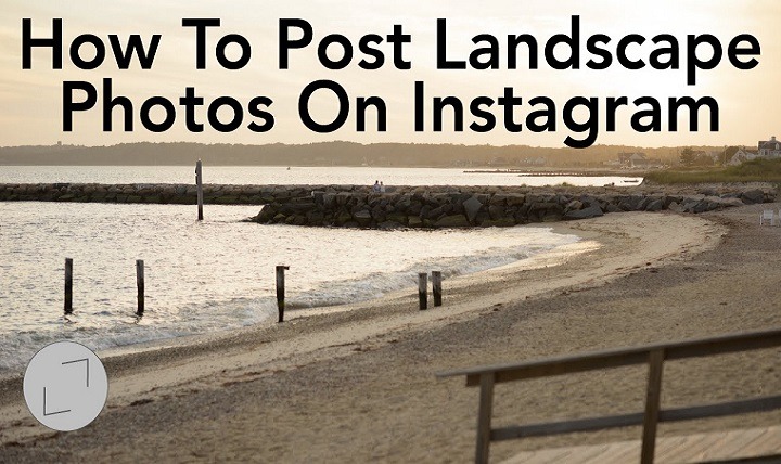 How to Post Landscape Videos on Instagram
